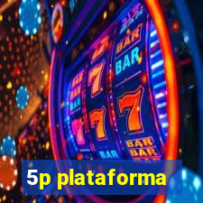 5p plataforma